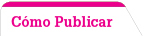 C&oacute;mo publicar