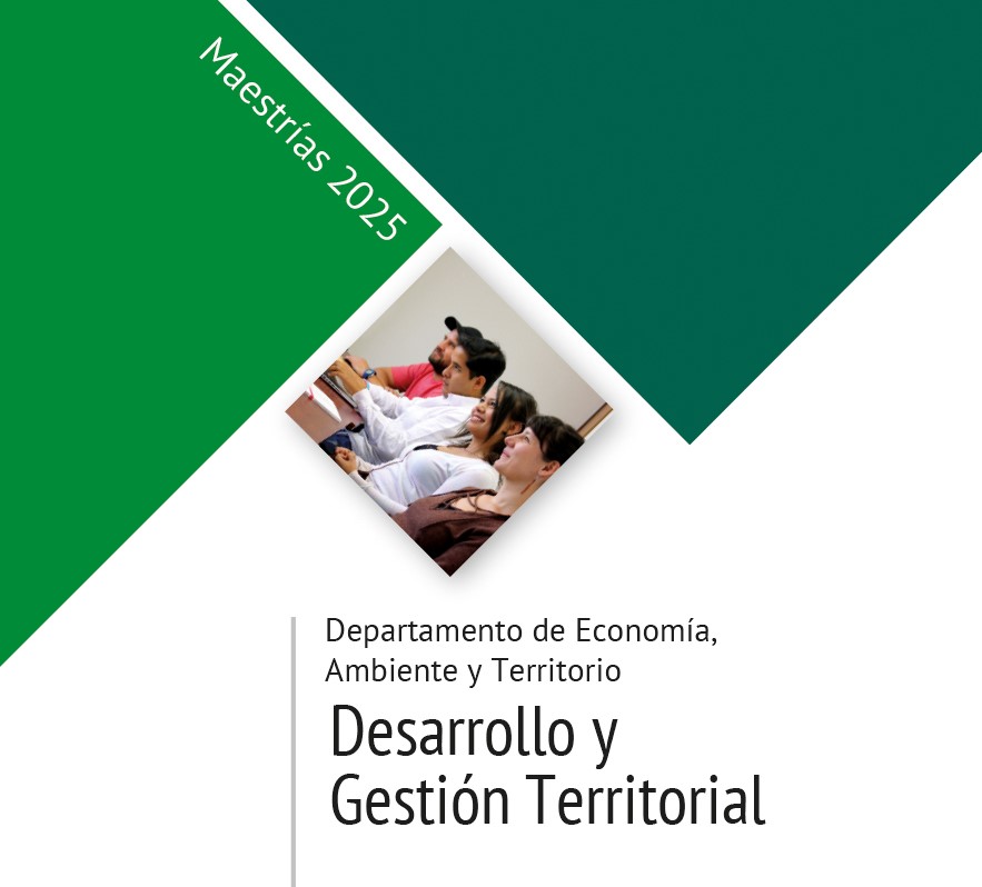 Maestría en Desarrollo y Gestión Territorial