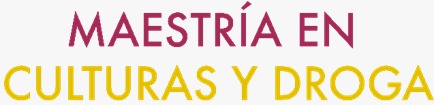 Maestría en Culturas y Droga