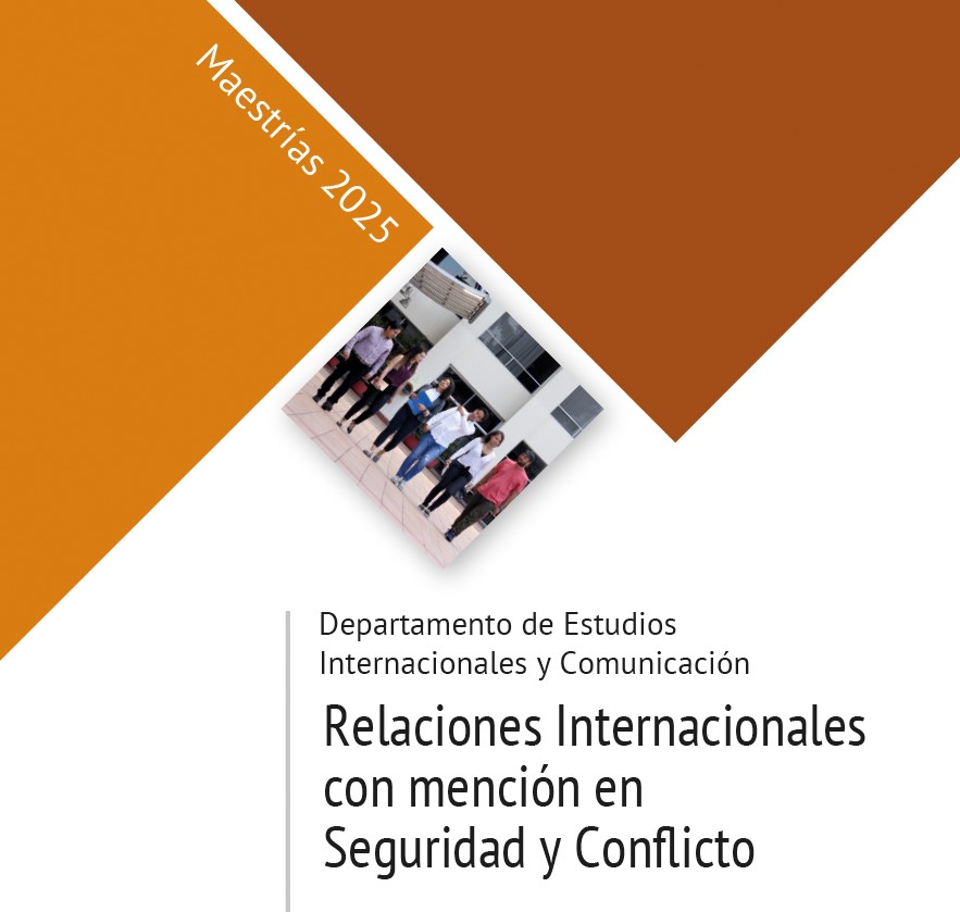 Maestría en Relaciones Internacionales con mención en Seguridad y Conflicto